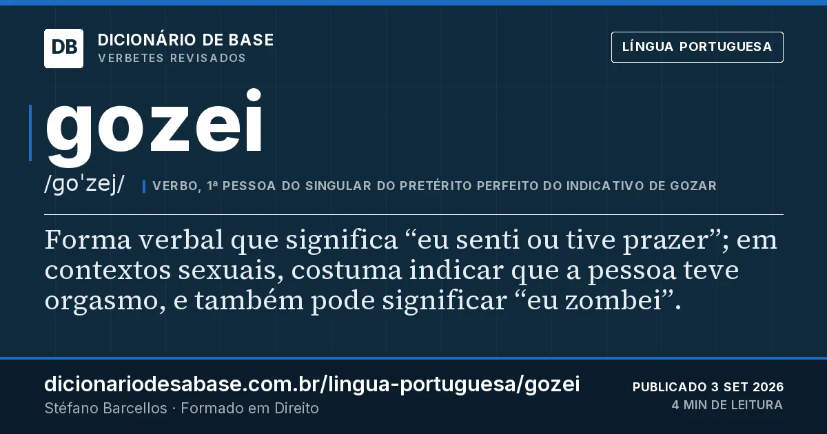 Cartão do verbete gozei: Forma verbal que significa “eu senti ou tive prazer”; em contextos sexuais, costuma indicar que a pessoa teve orgasmo…