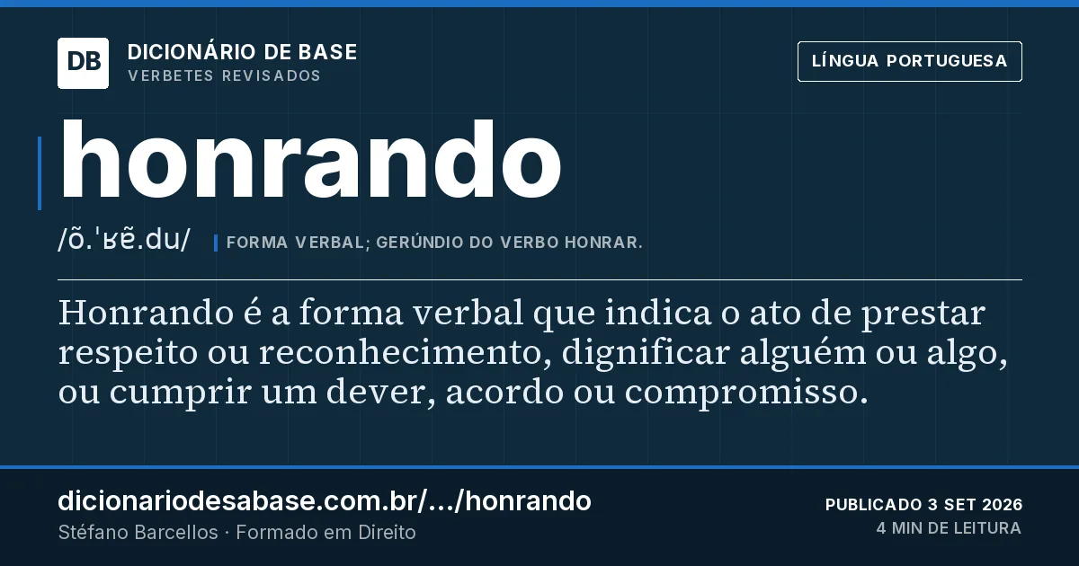 Cartão do verbete honrando: Honrando é a forma verbal que indica o ato de prestar respeito ou reconhecimento, dignificar alguém ou algo, ou cumprir…