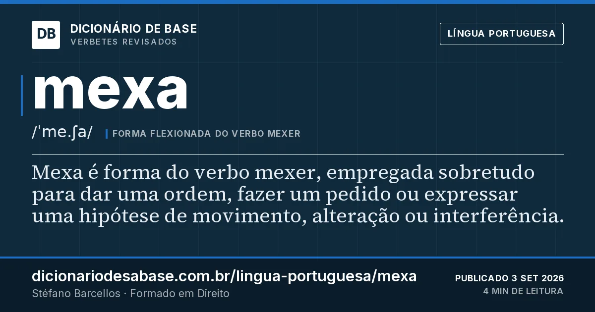Cartão do verbete mexa: Mexa é forma do verbo mexer, empregada sobretudo para dar uma ordem, fazer um pedido ou expressar uma hipótese de…