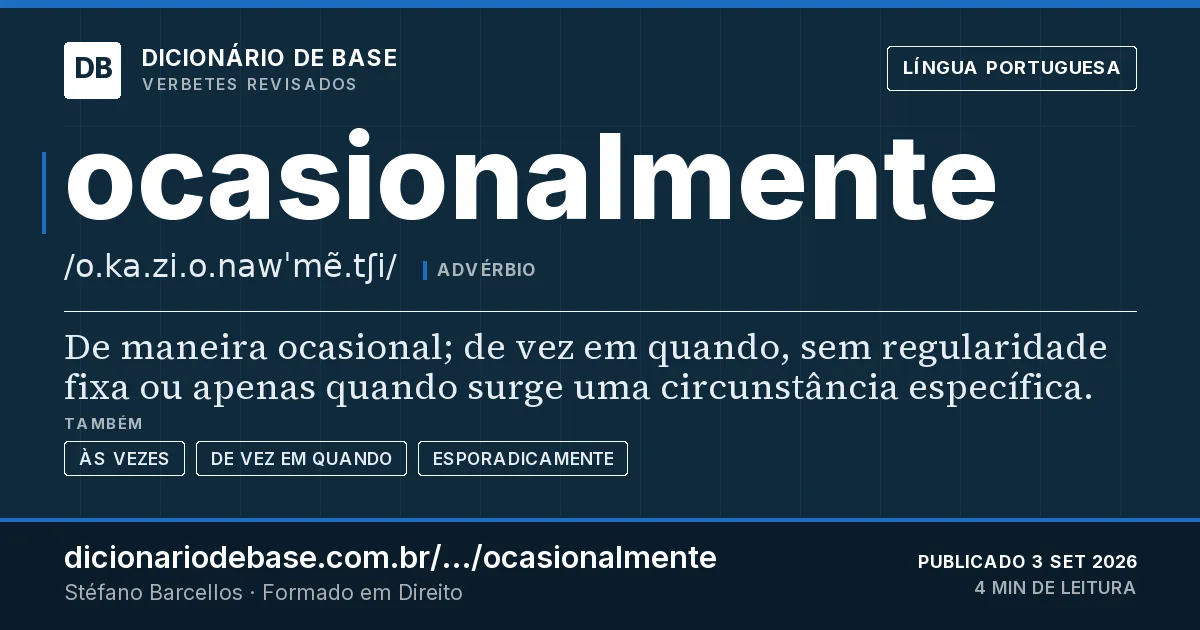 Cartão do verbete ocasionalmente: De maneira ocasional; de vez em quando, sem regularidade fixa ou apenas quando surge uma circunstância específica.