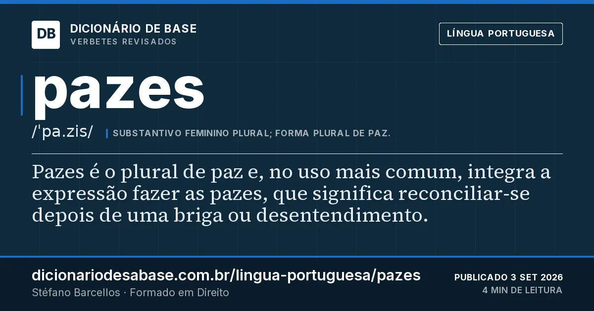 Cartão do verbete pazes: Pazes é o plural de paz e, no uso mais comum, integra a expressão fazer as pazes, que significa reconciliar-se depois…