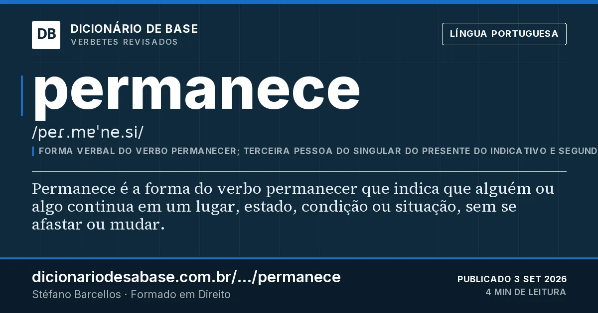 Cartão do verbete permanece: Permanece é a forma do verbo permanecer que indica que alguém ou algo continua em um lugar, estado, condição ou…