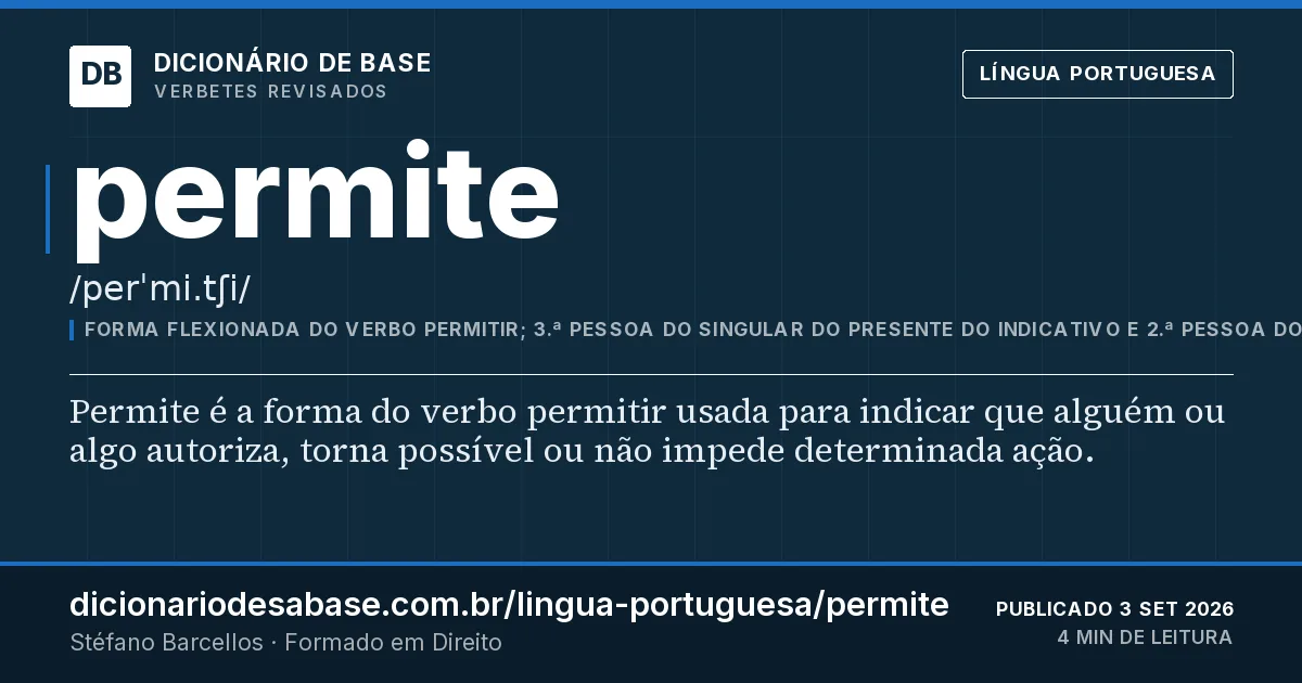 Cartão do verbete permite: Permite é a forma do verbo permitir usada para indicar que alguém ou algo autoriza, torna possível ou não impede…