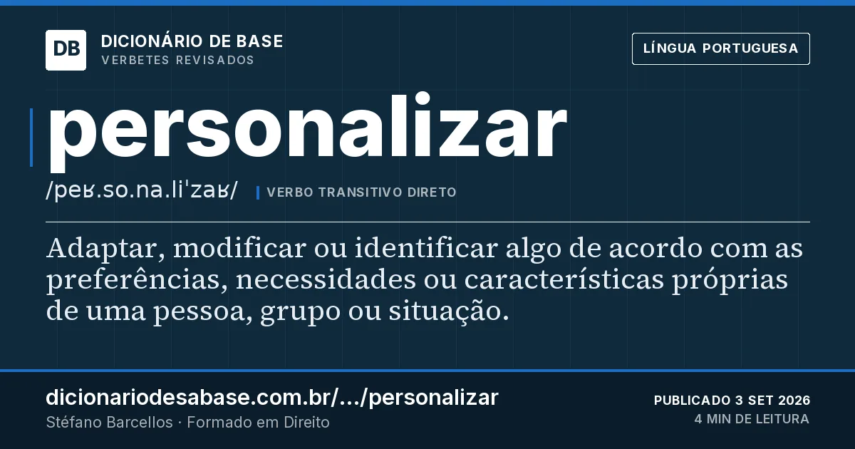 Cartão do verbete personalizar: Adaptar, modificar ou identificar algo de acordo com as preferências, necessidades ou características próprias de uma…