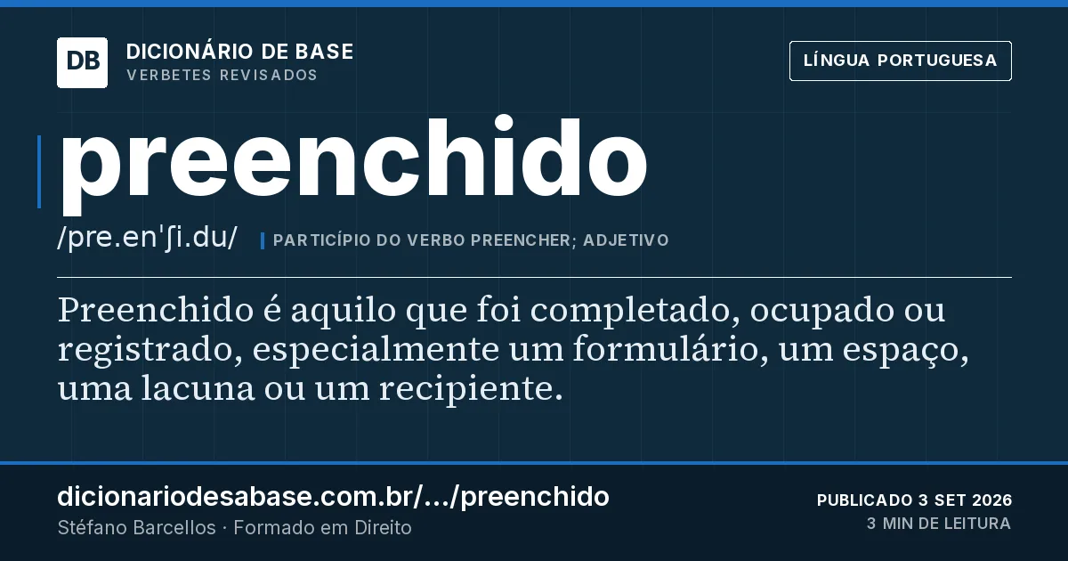Cartão do verbete preenchido: Preenchido é aquilo que foi completado, ocupado ou registrado, especialmente um formulário, um espaço, uma lacuna ou um…