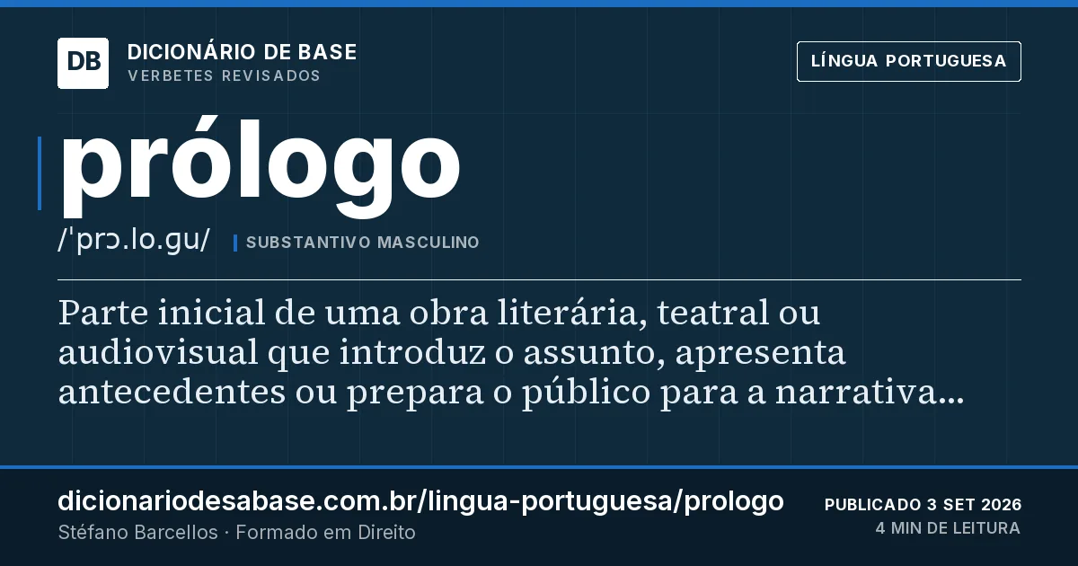 Cartão do verbete prólogo: Parte inicial de uma obra literária, teatral ou audiovisual que introduz o assunto, apresenta antecedentes ou prepara o…