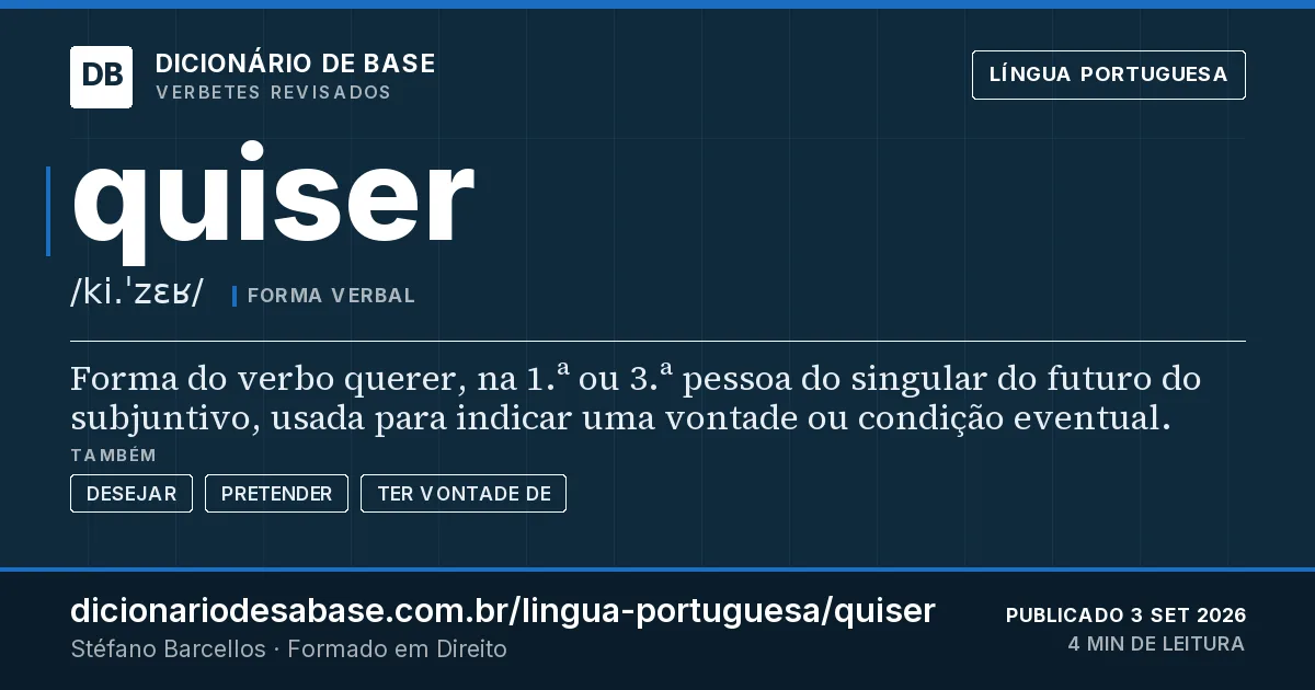 Cartão do verbete quiser: Forma do verbo querer, na 1.ª ou 3.ª pessoa do singular do futuro do subjuntivo, usada para indicar uma vontade ou…