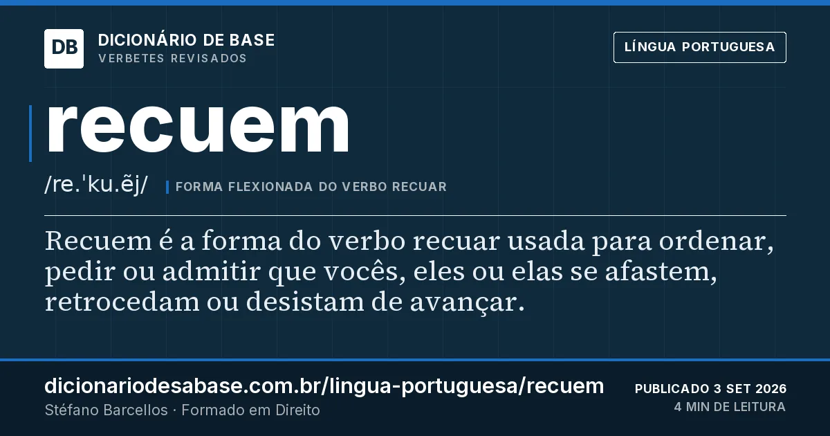 Cartão do verbete recuem: Recuem é a forma do verbo recuar usada para ordenar, pedir ou admitir que vocês, eles ou elas se afastem, retrocedam ou…