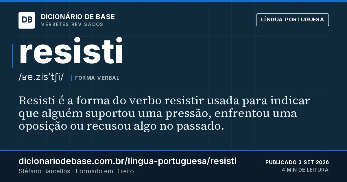 Cartão do verbete resisti: Resisti é a forma do verbo resistir usada para indicar que alguém suportou uma pressão, enfrentou uma oposição ou…