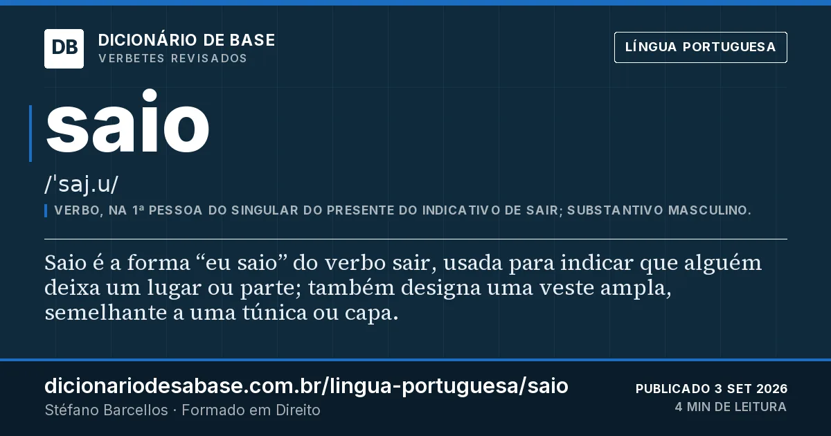Cartão do verbete saio: Saio é a forma “eu saio” do verbo sair, usada para indicar que alguém deixa um lugar ou parte; também designa uma veste…