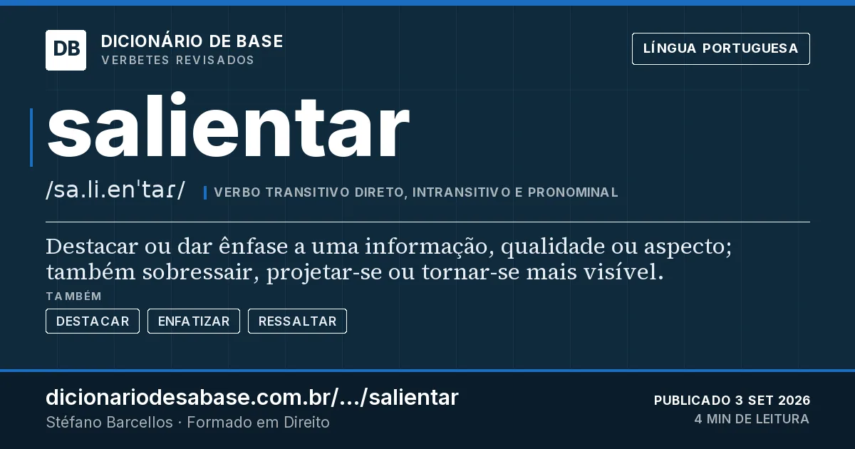 Cartão do verbete salientar: Destacar ou dar ênfase a uma informação, qualidade ou aspecto; também sobressair, projetar-se ou tornar-se mais visível.