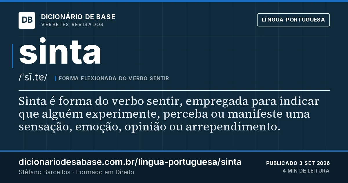 Cartão do verbete sinta: Sinta é forma do verbo sentir, empregada para indicar que alguém experimente, perceba ou manifeste uma sensação…