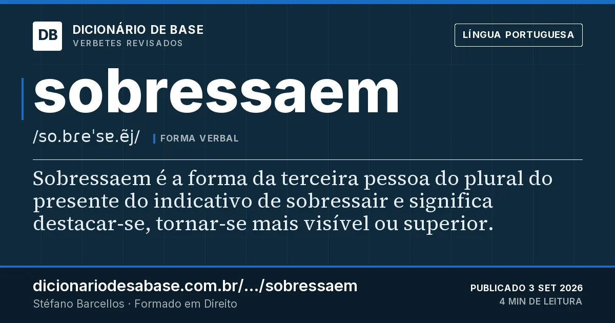 Cartão do verbete sobressaem: Sobressaem é a forma da terceira pessoa do plural do presente do indicativo de sobressair e significa destacar-se…