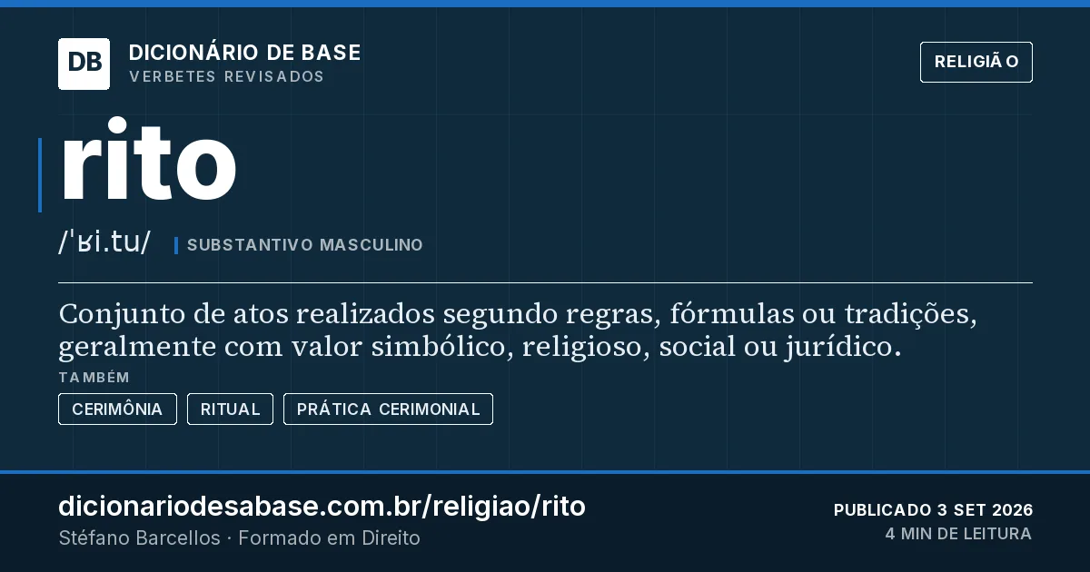 Cartão do verbete rito: Conjunto de atos realizados segundo regras, fórmulas ou tradições, geralmente com valor simbólico, religioso, social ou…