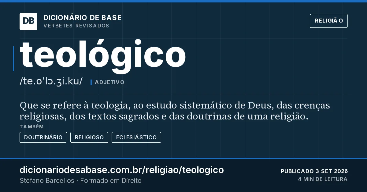 Cartão do verbete teológico: Que se refere à teologia, ao estudo sistemático de Deus, das crenças religiosas, dos textos sagrados e das doutrinas de…