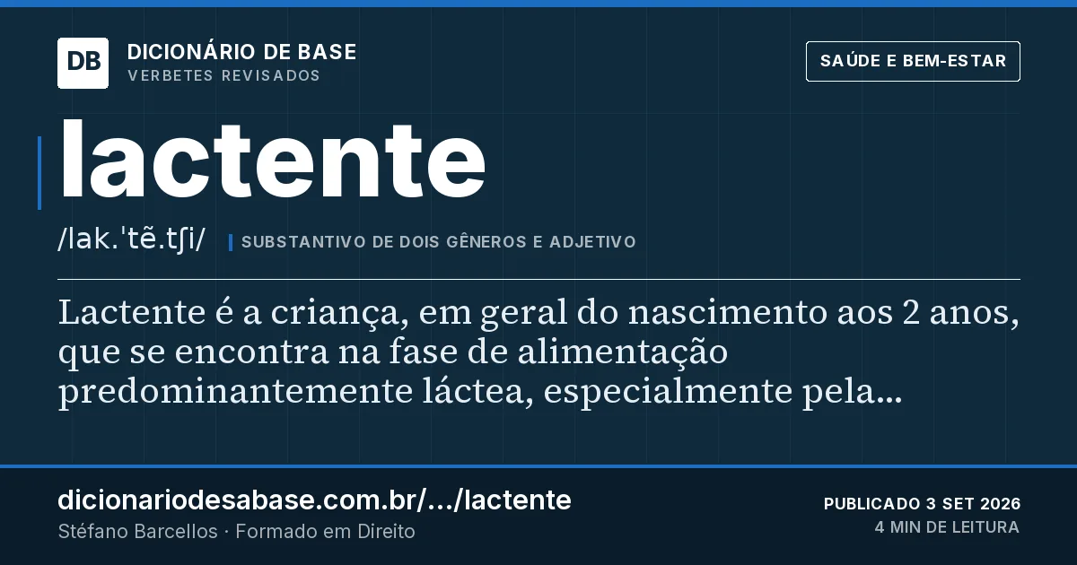 Cartão do verbete lactente: Lactente é a criança, em geral do nascimento aos 2 anos, que se encontra na fase de alimentação predominantemente…