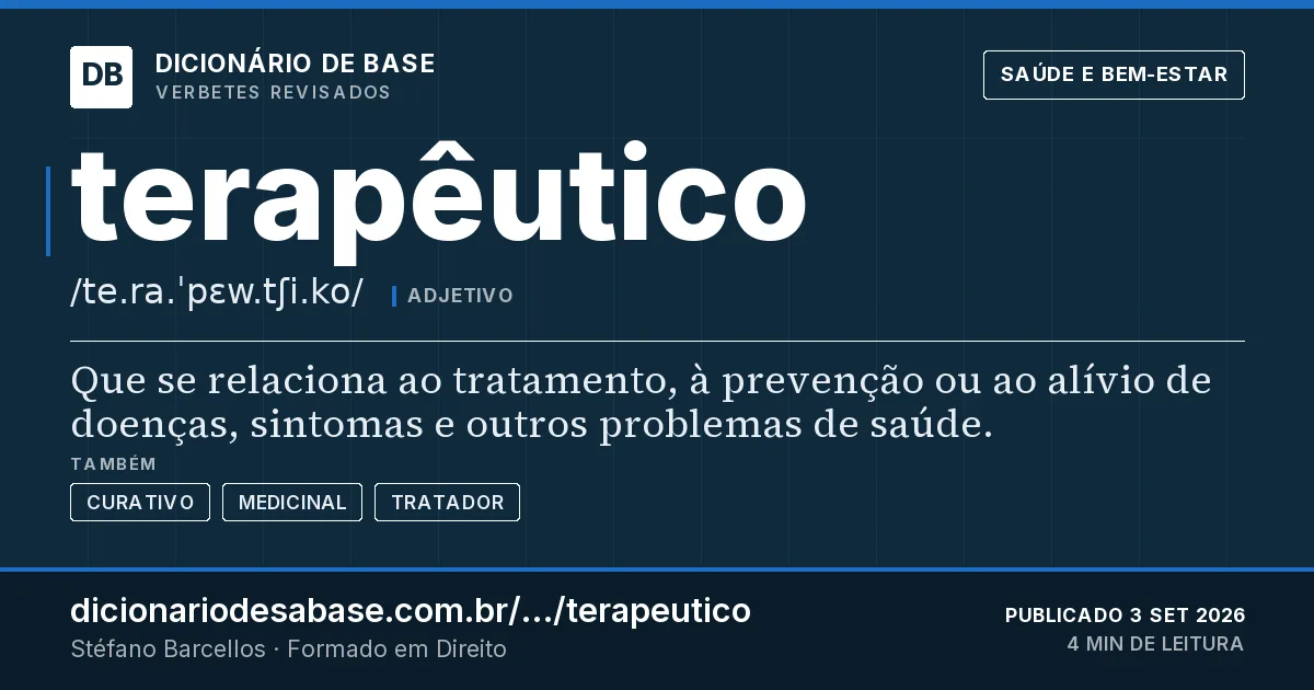 Cartão do verbete terapêutico: Que se relaciona ao tratamento, à prevenção ou ao alívio de doenças, sintomas e outros problemas de saúde.