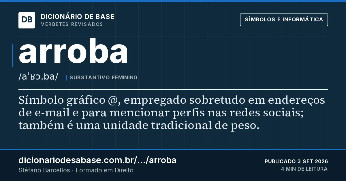 Cartão do verbete arroba: Símbolo gráfico @, empregado sobretudo em endereços de e-mail e para mencionar perfis nas redes sociais; também é uma…