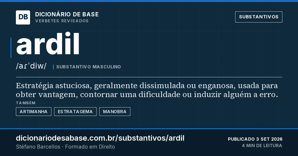 Cartão do verbete ardil: Estratégia astuciosa, geralmente dissimulada ou enganosa, usada para obter vantagem, contornar uma dificuldade ou…
