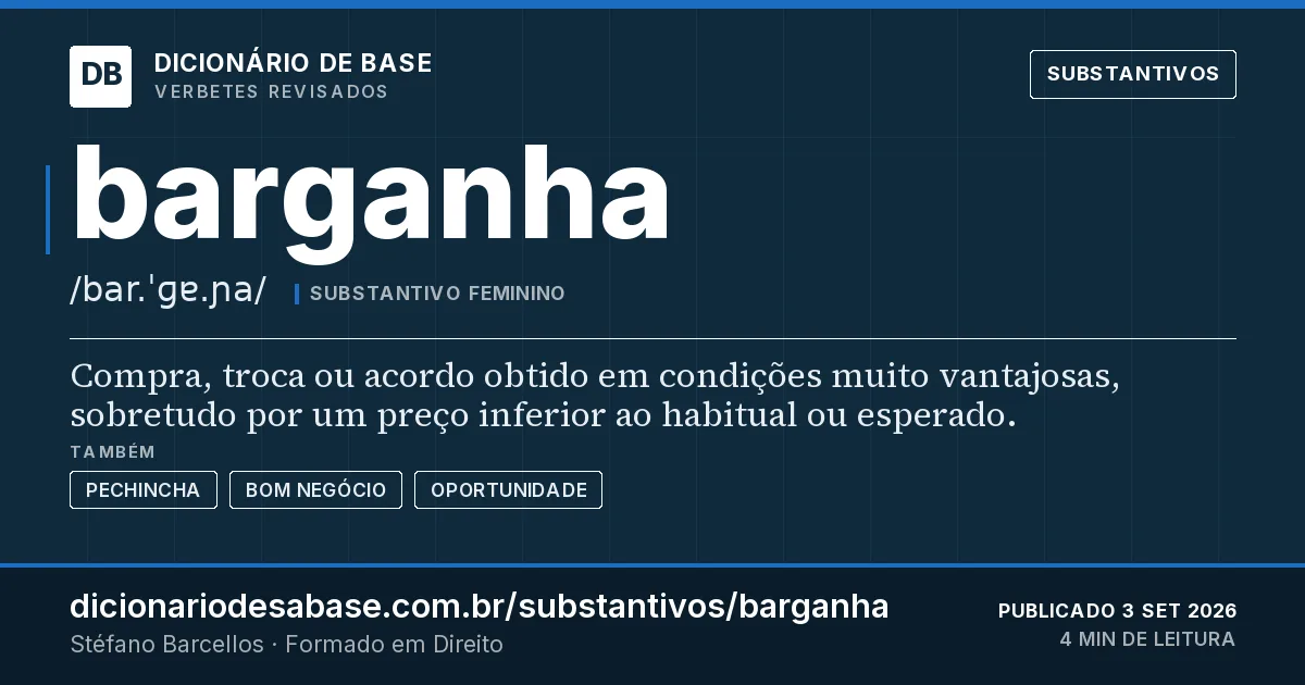 Cartão do verbete barganha: Compra, troca ou acordo obtido em condições muito vantajosas, sobretudo por um preço inferior ao habitual ou esperado.