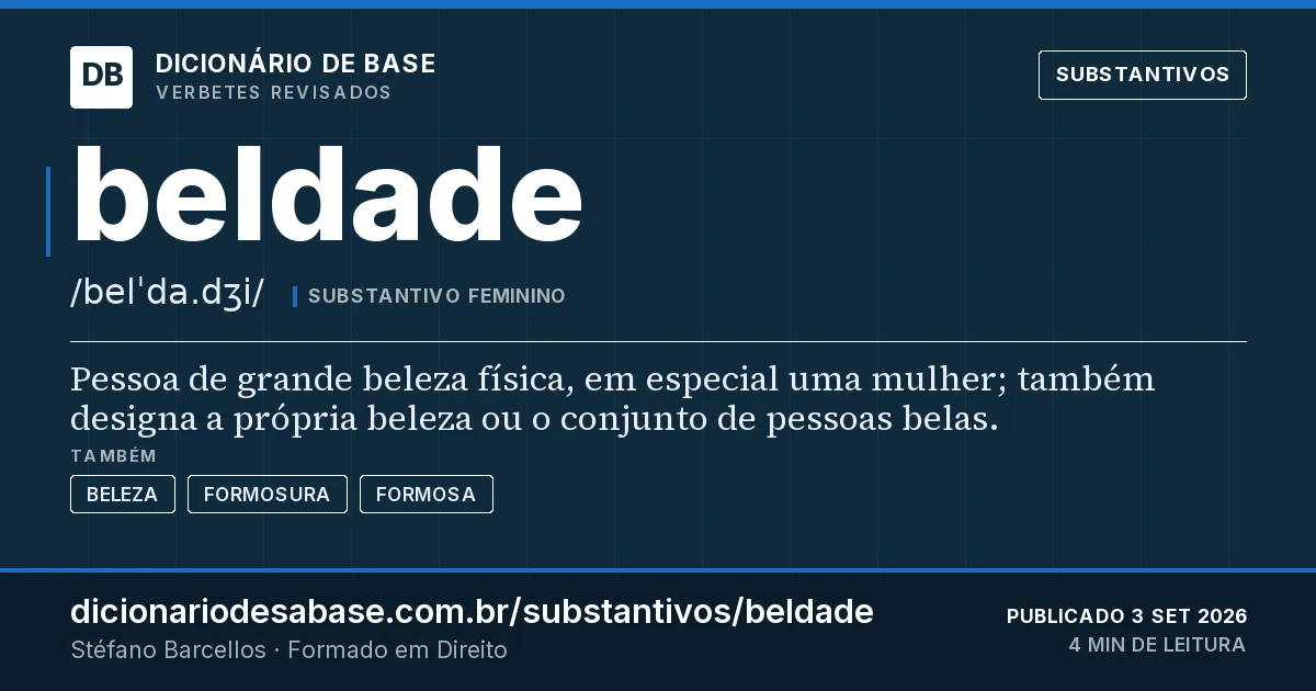 Cartão do verbete beldade: Pessoa de grande beleza física, em especial uma mulher; também designa a própria beleza ou o conjunto de pessoas belas.