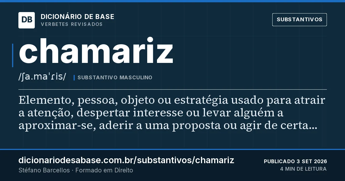 Cartão do verbete chamariz: Elemento, pessoa, objeto ou estratégia usado para atrair a atenção, despertar interesse ou levar alguém a aproximar-se…