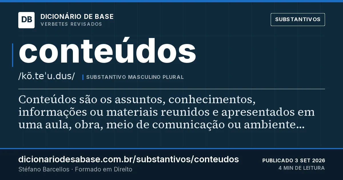 Cartão do verbete conteúdos: Conteúdos são os assuntos, conhecimentos, informações ou materiais reunidos e apresentados em uma aula, obra, meio de…
