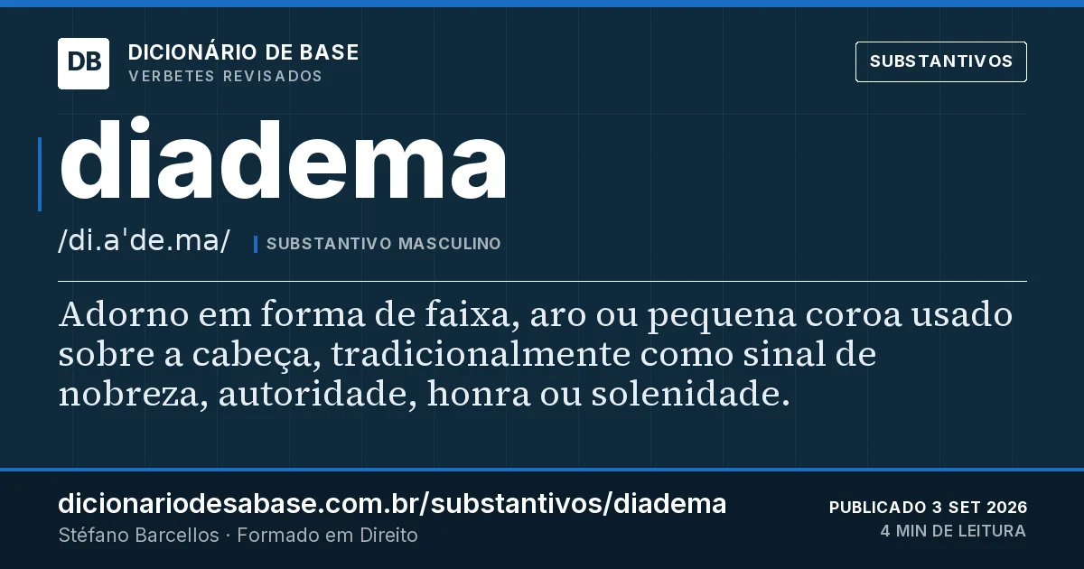 Cartão do verbete diadema: Adorno em forma de faixa, aro ou pequena coroa usado sobre a cabeça, tradicionalmente como sinal de nobreza…