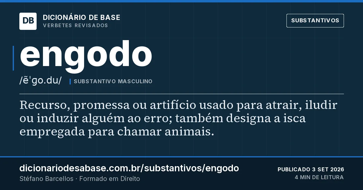 Cartão do verbete engodo: Recurso, promessa ou artifício usado para atrair, iludir ou induzir alguém ao erro; também designa a isca empregada…