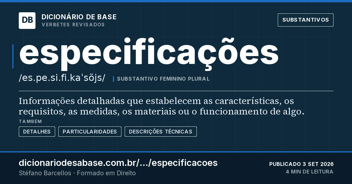 Cartão do verbete especificações: Informações detalhadas que estabelecem as características, os requisitos, as medidas, os materiais ou o funcionamento…