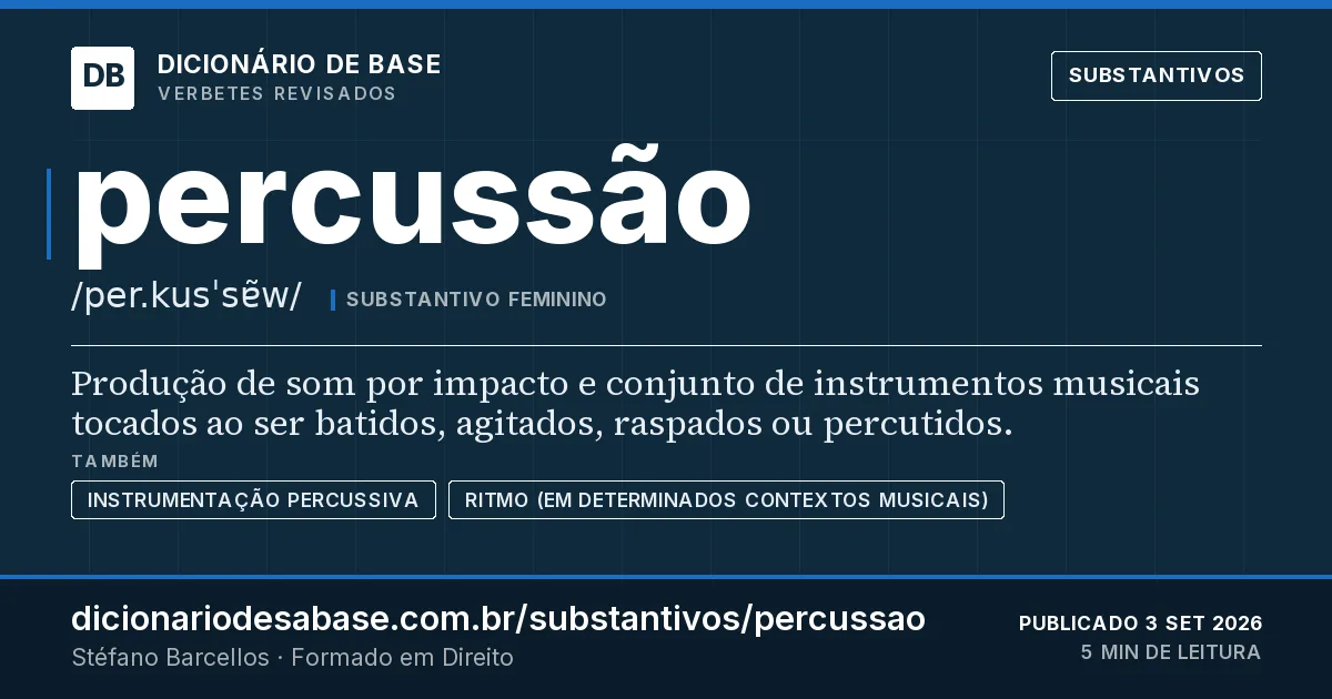 Cartão do verbete percussão: Produção de som por impacto e conjunto de instrumentos musicais tocados ao ser batidos, agitados, raspados ou…