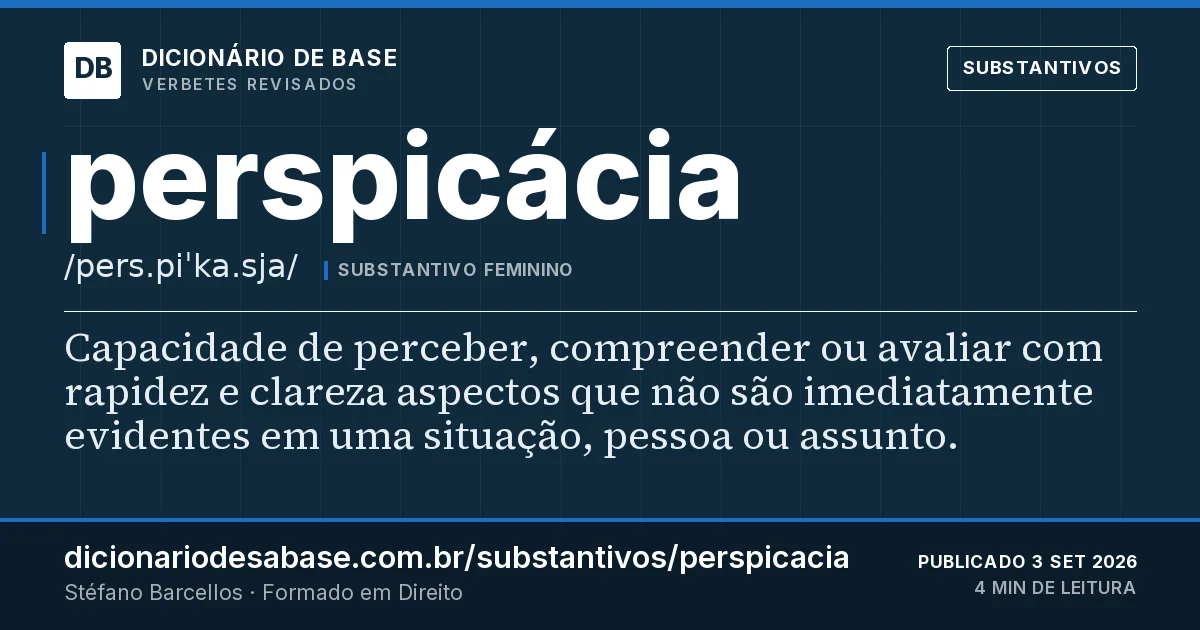Cartão do verbete perspicácia: Capacidade de perceber, compreender ou avaliar com rapidez e clareza aspectos que não são imediatamente evidentes em…