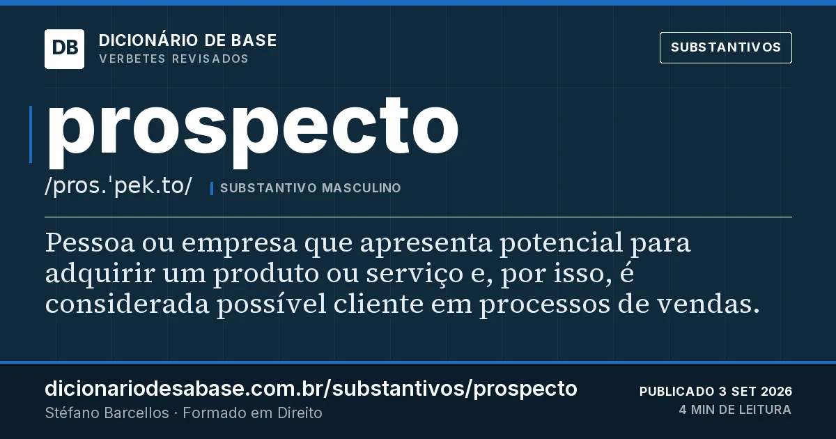 Cartão do verbete prospecto: Pessoa ou empresa que apresenta potencial para adquirir um produto ou serviço e, por isso, é considerada possível…