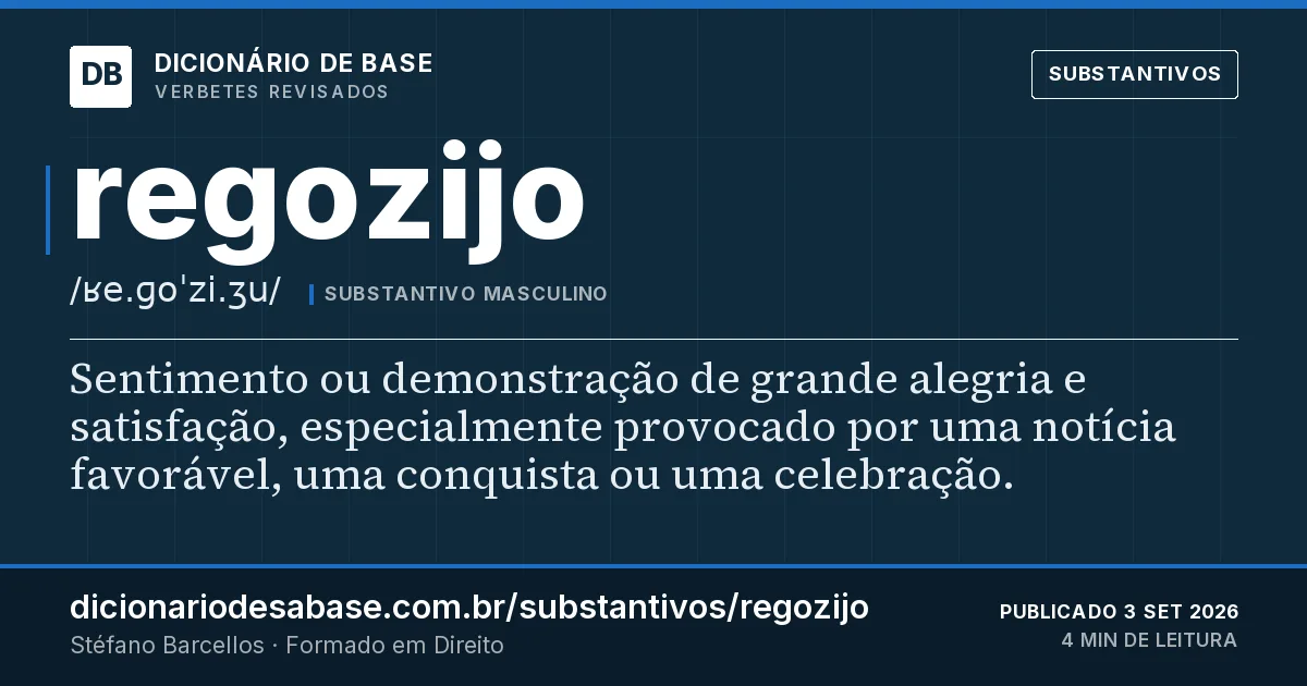 Cartão do verbete regozijo: Sentimento ou demonstração de grande alegria e satisfação, especialmente provocado por uma notícia favorável, uma…