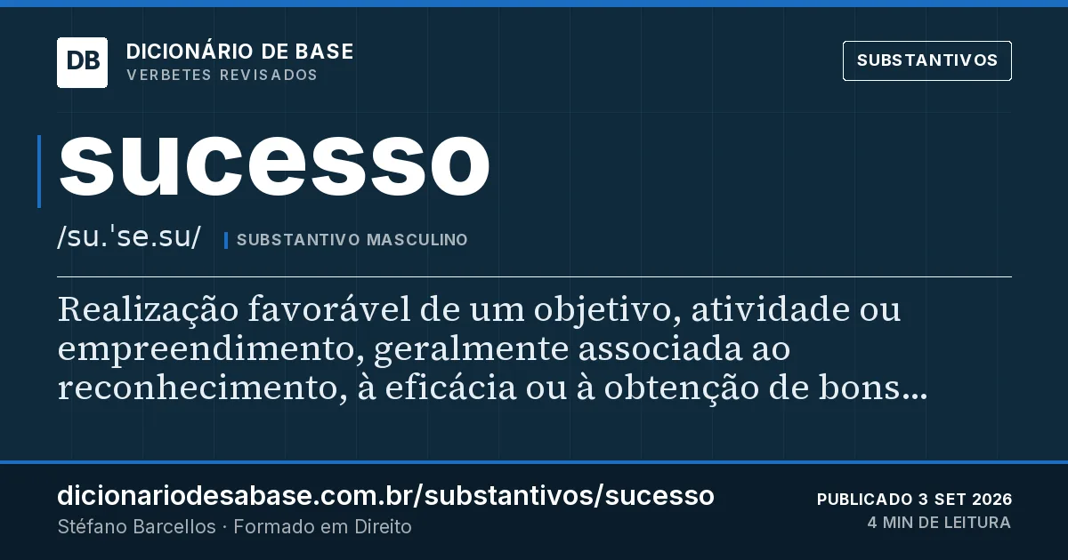 Cartão do verbete sucesso: Realização favorável de um objetivo, atividade ou empreendimento, geralmente associada ao reconhecimento, à eficácia ou…