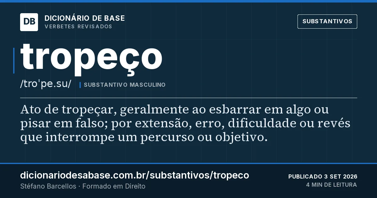 Cartão do verbete tropeço: Ato de tropeçar, geralmente ao esbarrar em algo ou pisar em falso; por extensão, erro, dificuldade ou revés que…